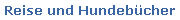 Reise und Hundeb�cher